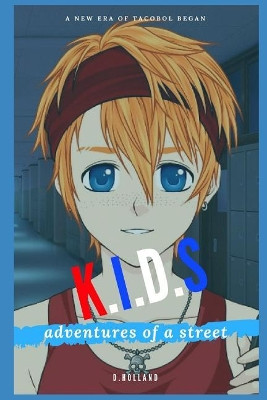 Kids: Adventures of a Street D Holland 9781793176745