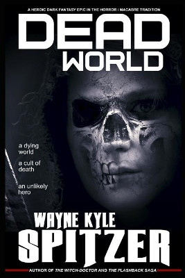 Dead World by Wayne Kyle Spitzer