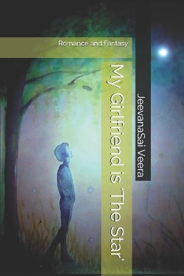 My Girlfriend Is 'the Star' by Jeevana Sai Veera