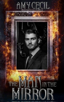 The Man in the Mirror by Amy Cecil