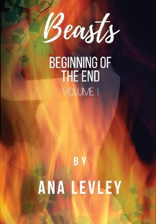 Beasts: Beginning of the End Ana Levley 9780578448404