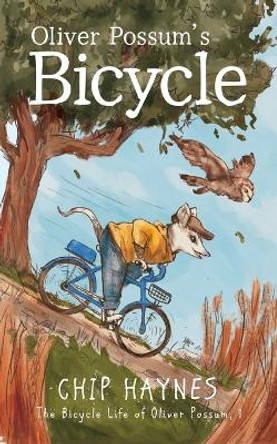 Oliver Possum's Bicycle Chip Haynes 9781644507506