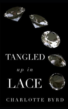 Tangled up in Lace Charlotte Byrd 9781796658958