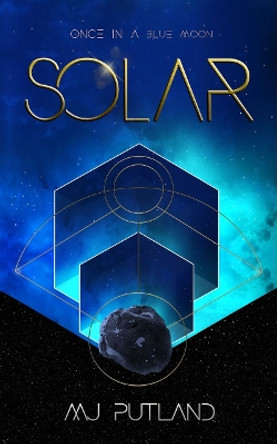 SOLAR: An event like this happens once in a Blue Moon Matthew Putland 9781803523873