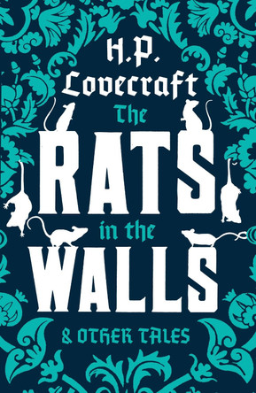 The Rats in the Walls and Other Stories H.P. Lovecraft 9781847494153