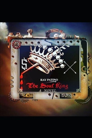 The Soul King Ray Patino 9781731324429