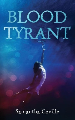 Blood Tyrant by Samantha Coville