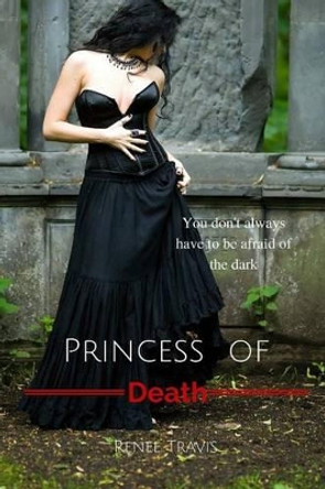 Princess of Death Renee Travis 9781482733297