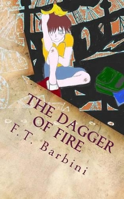 The Dagger Of Fire by F T Barbini