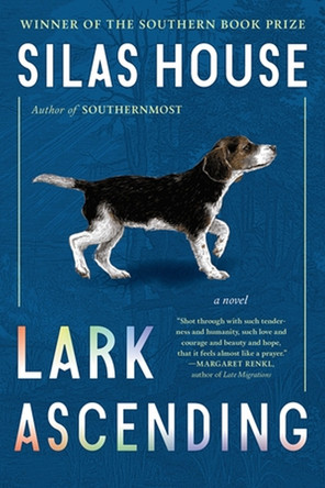 Lark Ascending Silas House 9781643753935