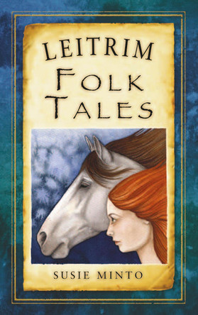 Leitrim Folk Tales by Susie Minto
