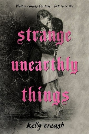 Strange Unearthly Things Kelly Creagh 9780593116081