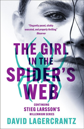 The Girl in the Spider's Web: A Dragon Tattoo story David Lagercrantz 9781529432428