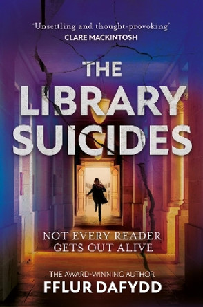 The Library Suicides: the most captivating locked-room psychological thriller of 2023 from the award-winning author Fflur Dafydd 9781399711104