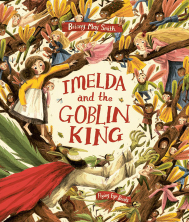 Imelda and the Goblin King Briony May Smith 9781838741655