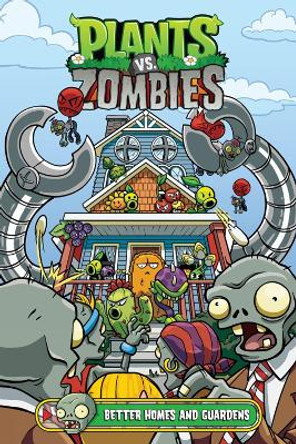 Plants Vs. Zombies Volume 15: Better Homes And Guardens Paul Tobin 9781506713052