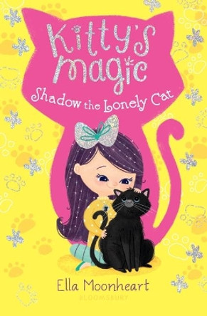 Kitty's Magic: Shadow the Lonely Cat Ella Moonheart 9781681193878