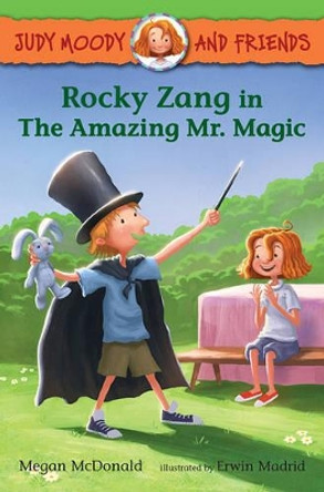 Judy Moody and Friends: Rocky Zang in The Amazing Mr. Magic Megan McDonald 9780763670283