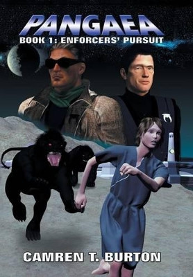 Pangaea: Book 1-Enforcers' Pursuit Camren T Burton 9781532007309