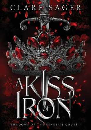 A Kiss of Iron Clare Sager 9781739804473