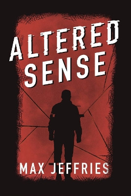 Altered Sense by Max Jeffries