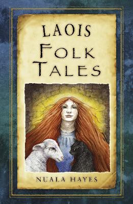 Laois Folk Tales by Nuala Hayes
