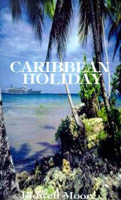 Caribbean Holiday by Bidwell Moore