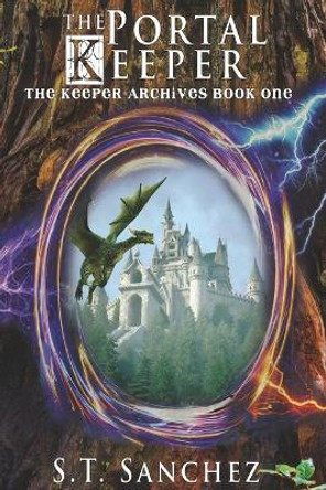 The Portal Keeper S T Sanchez 9781959872061