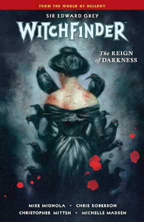 Witchfinder Volume 6: The Reign Of Darkness Mike Mignola 9781506714066