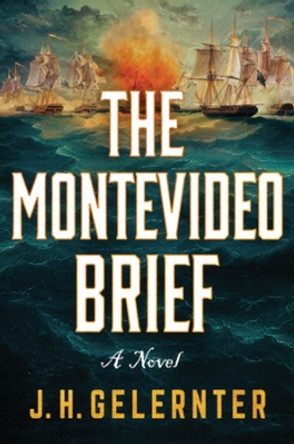 The Montevideo Brief: A Thomas Grey Novel J. H. Gelernter 9781324020363