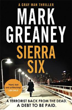 Sierra Six: The action-packed new Gray Man novel - now a major Netflix film Mark Greaney 9780751578485