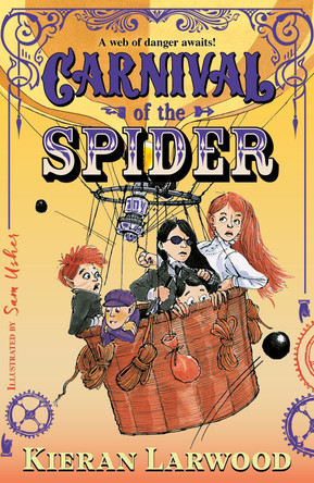 Carnival of the Spider: BLUE PETER BOOK AWARD-WINNING AUTHOR Kieran Larwood 9780571364541