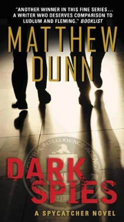 Dark Spies: A Spycatcher Novel Matthew Dunn 9780062309488