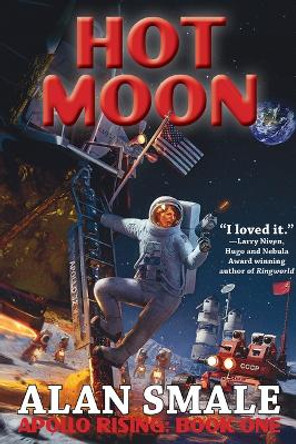 Hot Moon: Apollo Rising Book One Alan Smale 9781647101084