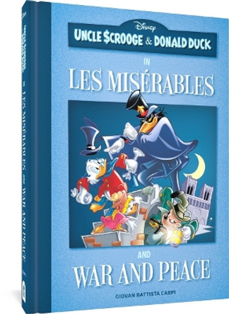 Uncle Scrooge and Donald Duck in Les Miserables and War and Peace Giovan Battista Carpi 9781683967675