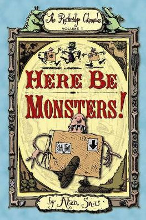 Here Be Monsters!: Volume 1 Alan Snow 9780689870484