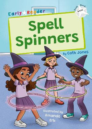 Spell Spinners: (White Early Reader) Cath Jones 9781848869646