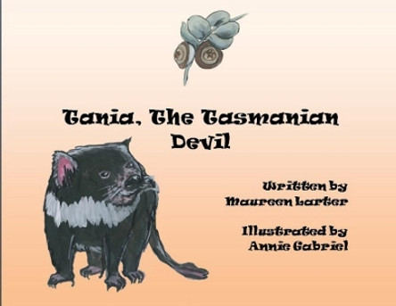 Tania, the Tasmanian Devil Maureen Larter 9780648507680