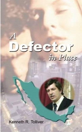 A Defector in Place by Kenneth R. Tolliver