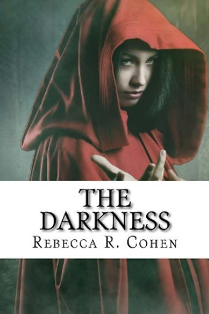 The Darkness Rebecca R Cohen 9781721673674