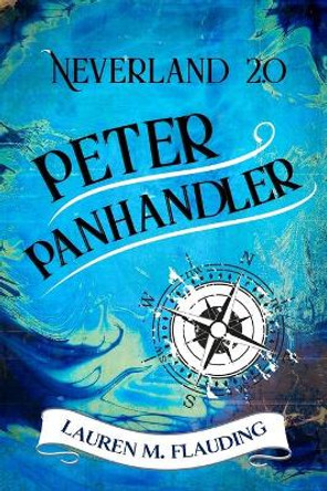 Neverland 2.0: Peter Panhandler Lauren M Flauding 9781723026614