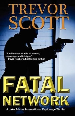 Fatal Network Trevor Scott 9781609770082