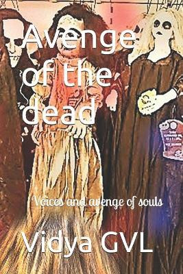 Avenge of the Dead by Vidya Gvl
