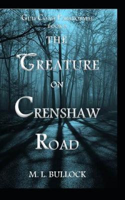 The Creature on Crenshaw Road M L Bullock 9781717703095