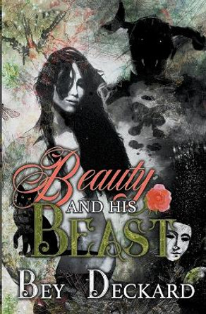 Beauty and His Beast Bey Deckard 9781989250099