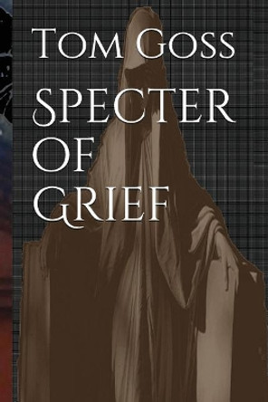 Specter of Grief Tom Goss 9781717773982