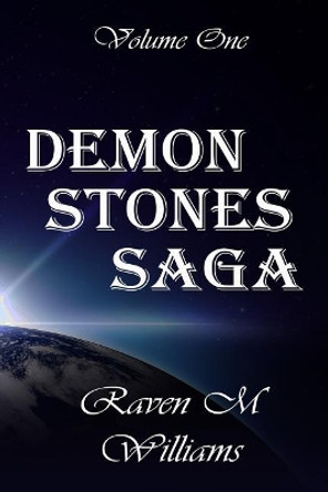 Demon Stones Saga by Raven M Williams