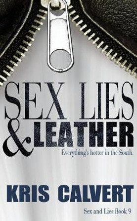 Sex, Lies & Leather Kris Calvert 9781943180318