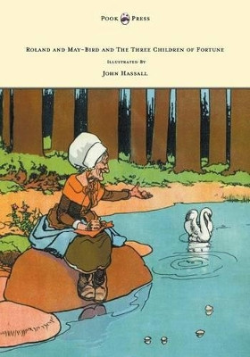 Roland and May-Bird and The Three Children of Fortune - Illustrated by John Hassall Anon. 9781473307131