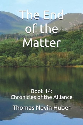 The End of the Matter by Thomas Nevin Huber